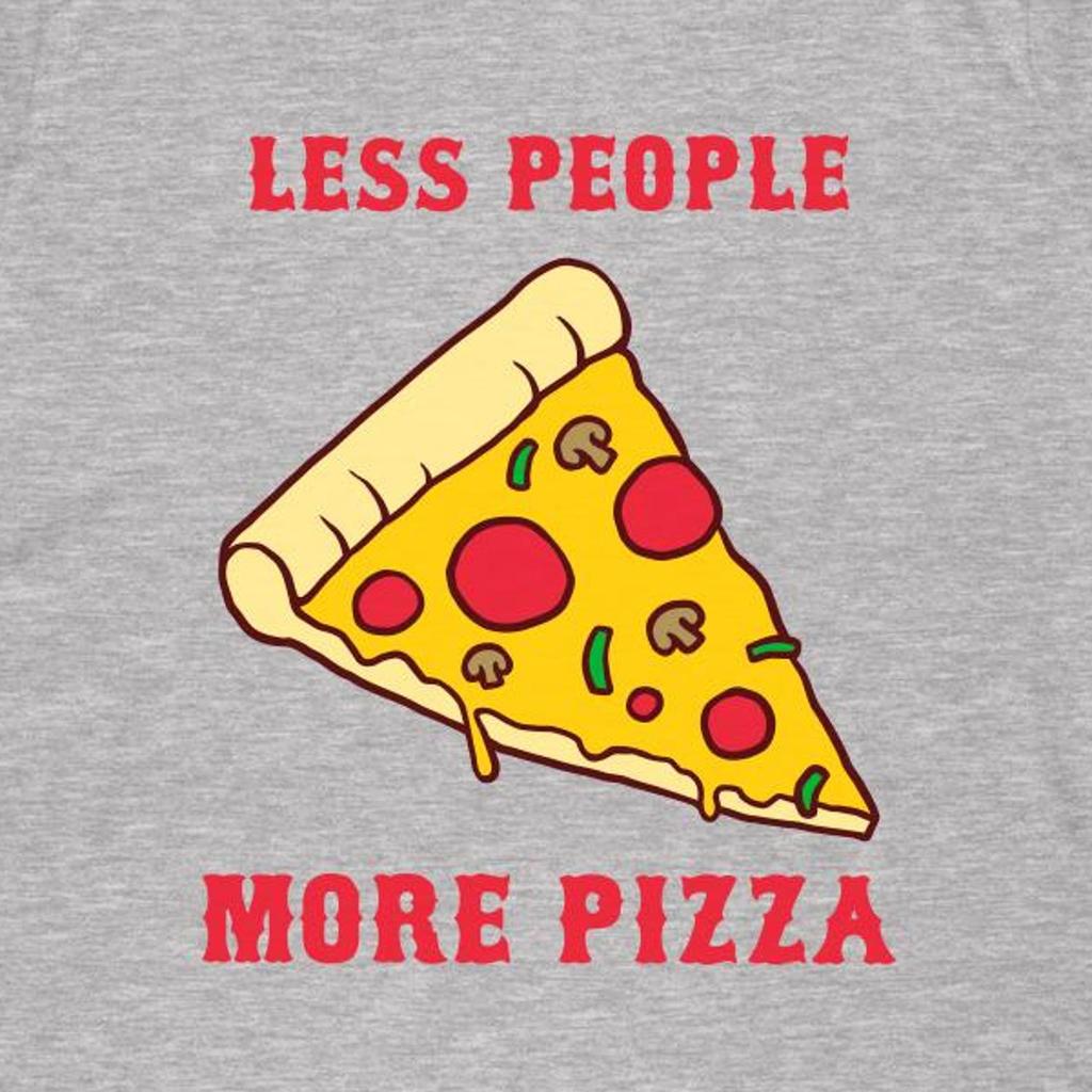 Less People More Pizza T-Shirt | Funny Foodie Graphic Tee