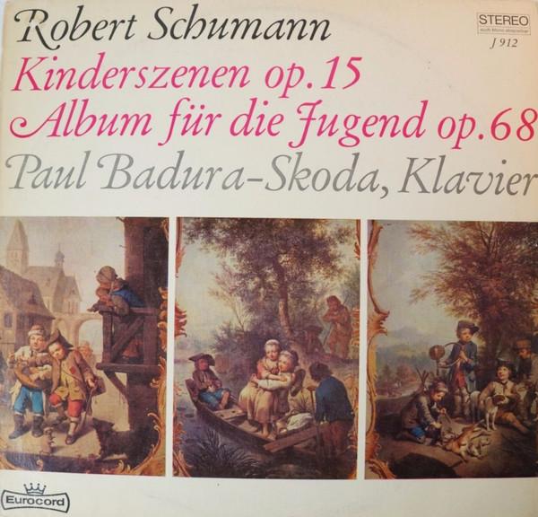 

LP Record ROBERT SCHUMANN , PAUL BADURA-SKODA - Kinderszenen Op. 15 / Album Für Die J912 Eurocord Germany Classical Used