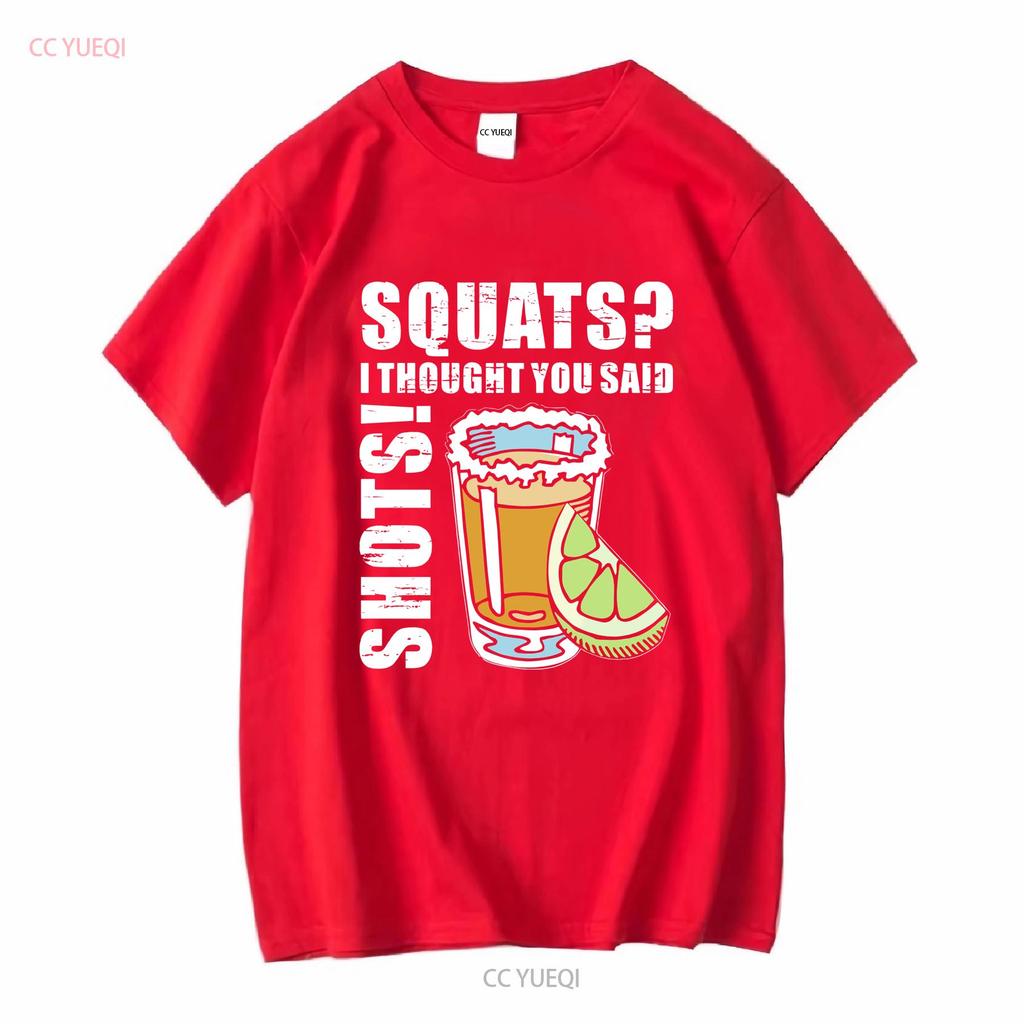 Squats I Thought You Said Shots Funny Drinking Lovers T Shirt vintage Washed Casual homme Stretched Slightly Breathable