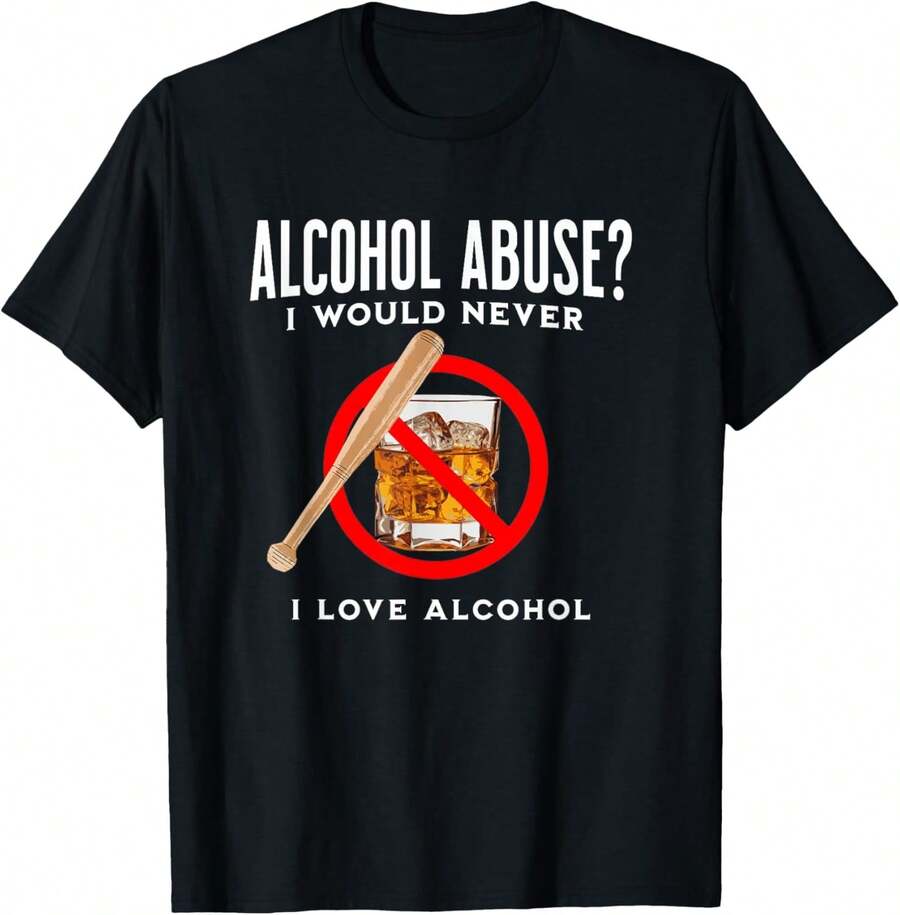 Alcohol Abuser| Funny Drinking Design, Adult Humor Graphic Unisex T-Shirt S