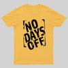 No Days Off Funny Nerd T-Shirt