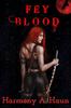 The Fey Blood : An Amarah Rey, Fey Warrior Novel : 2 Book