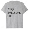 S5XL Best Funny Math Teacher Joke Fun Stay Positive TShirt Unisex Shirts For Men Fashion Clothing Streetwear Graphic T Shirts