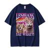 Lesbians Eat What Cat Meme Graphic T Shirt Men Women Fashion Kawaii Funny Gift T-shirts Summer O-Neck High Quality Tops T-shirt