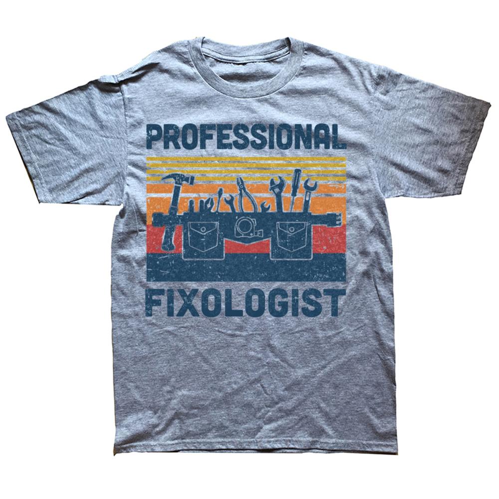 Funny Handyman Professional Fixologist Tools Repairman T Shirts Birthday Gifts Mens Clothing Casual Loose Oversized T Shirt