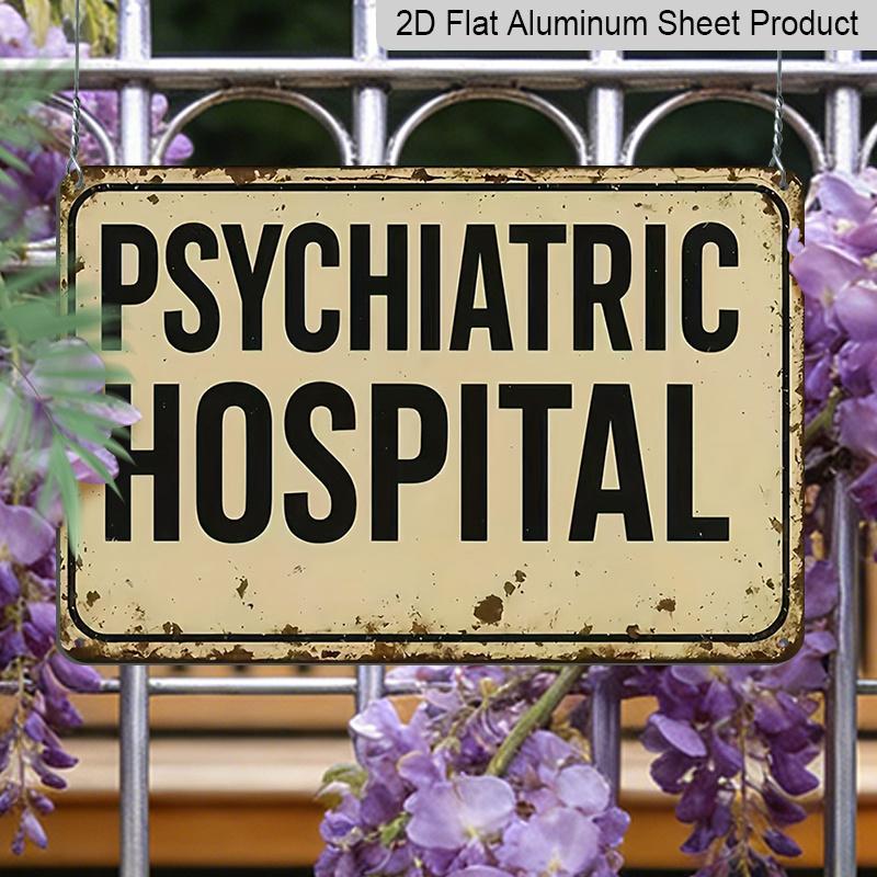 2D Flat - 1pc Vintage Psychiatric Hospital Art Decorative Sign | Aluminium Metal Wall Decor, Ideal for Home, Bar, Cafe, or Garage Decor, Perfect