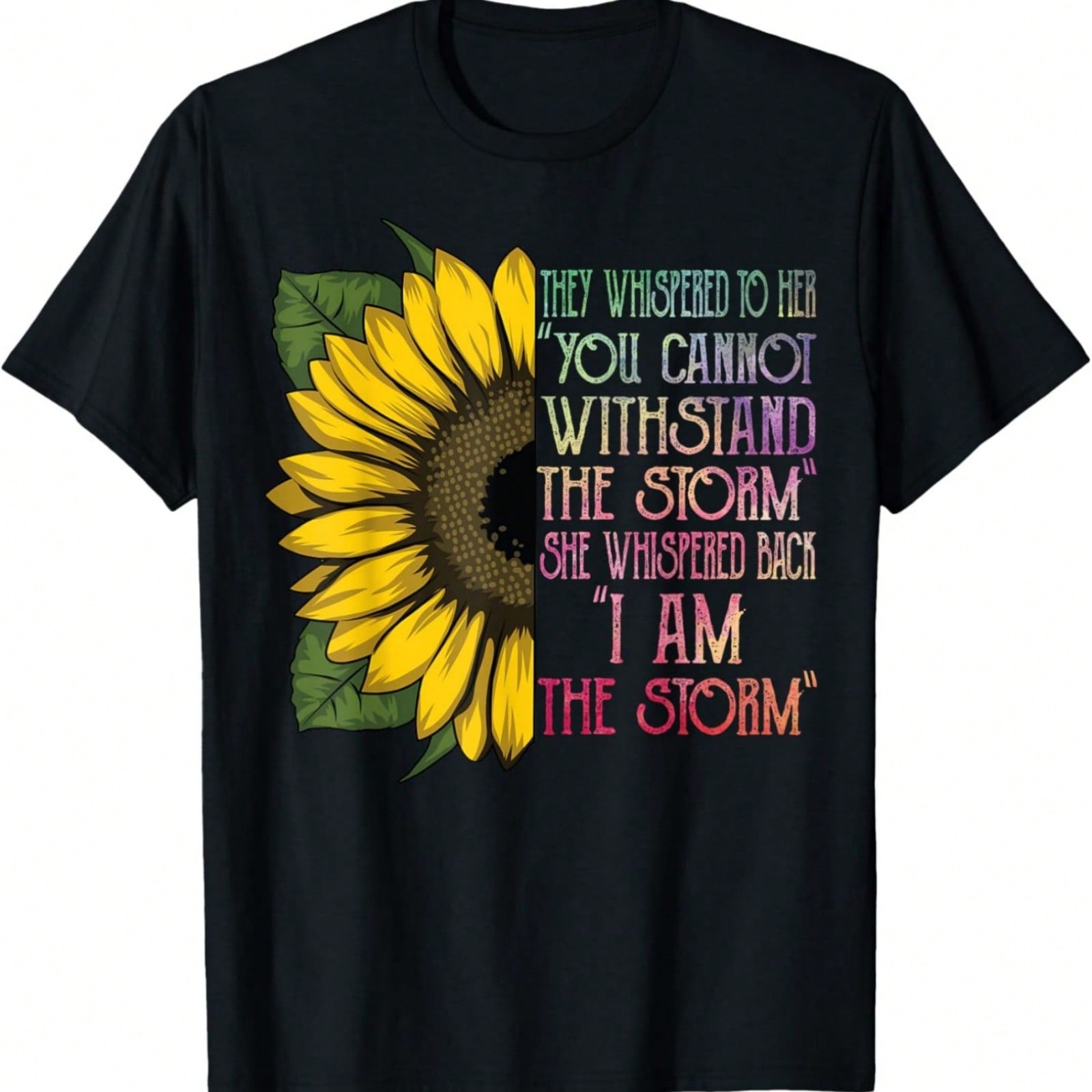 She Whispered I Am The Storm Cute Sunflower Art Wounisex T-Shirt S