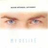 CD DAVID MICHAEL ANTHONY  My Desire AR2000 Awesome Record 1998 Canada Dance  Electronica Used