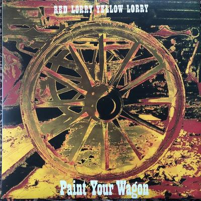 LP Record RED LORRY YELLOW LORRY - Paint Your Wagon (Red Vinyl) PLATE069LPLTD Audioplatter Lt 2023 UK Rock