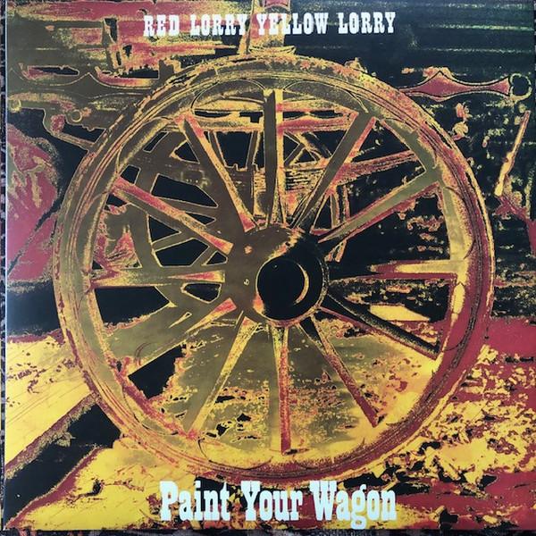 

LP Пластинка RED LORRY YELLOW LORRY - Paint Your Wagon (Красный винил) PLATE069LPLTD Audioplatter Lt 2023 Великобритания Рок