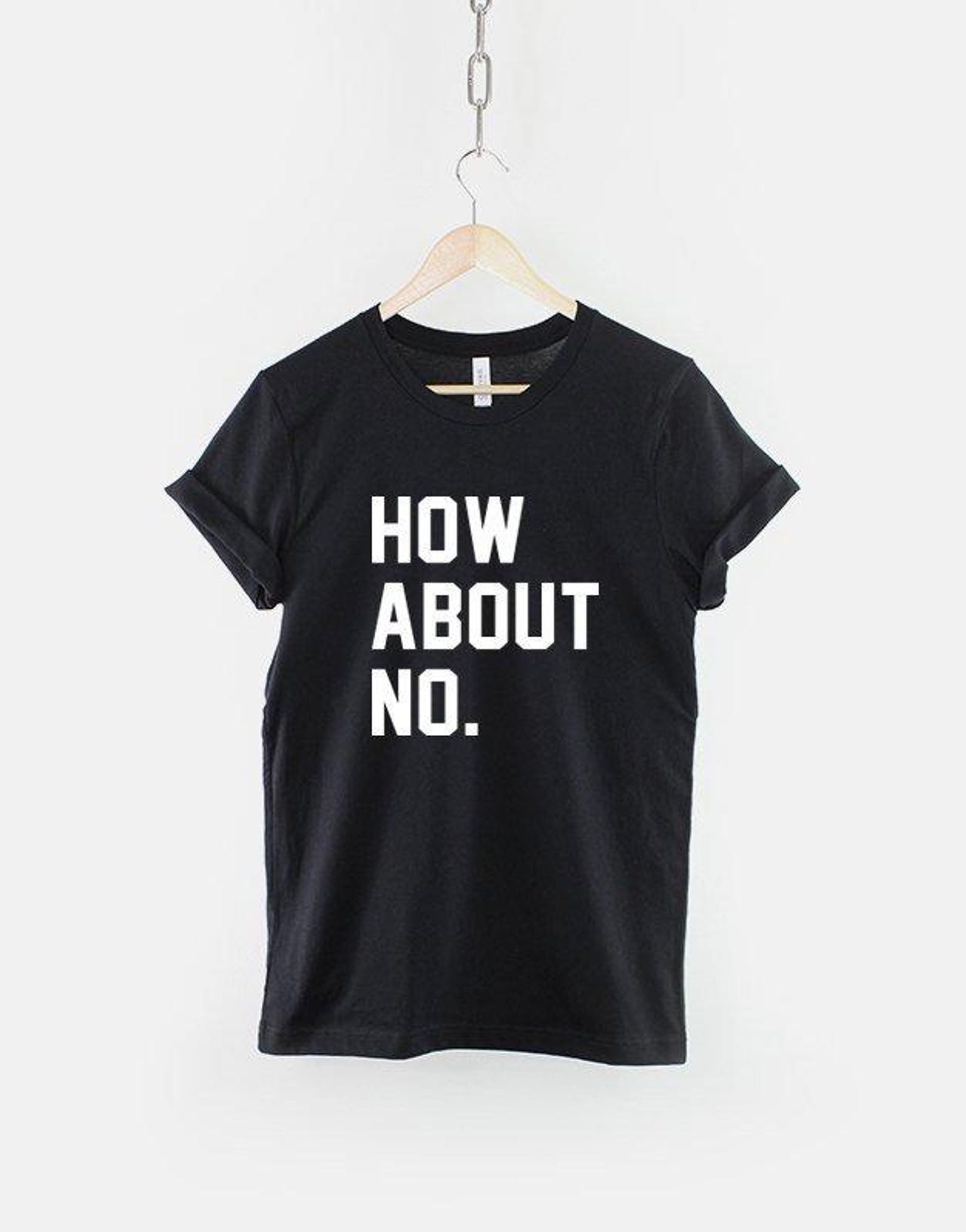 How About No Shirt, Funny Sarcastic T Shirt, Bold Statement Graphic Tee, Sassy Attitude Top L