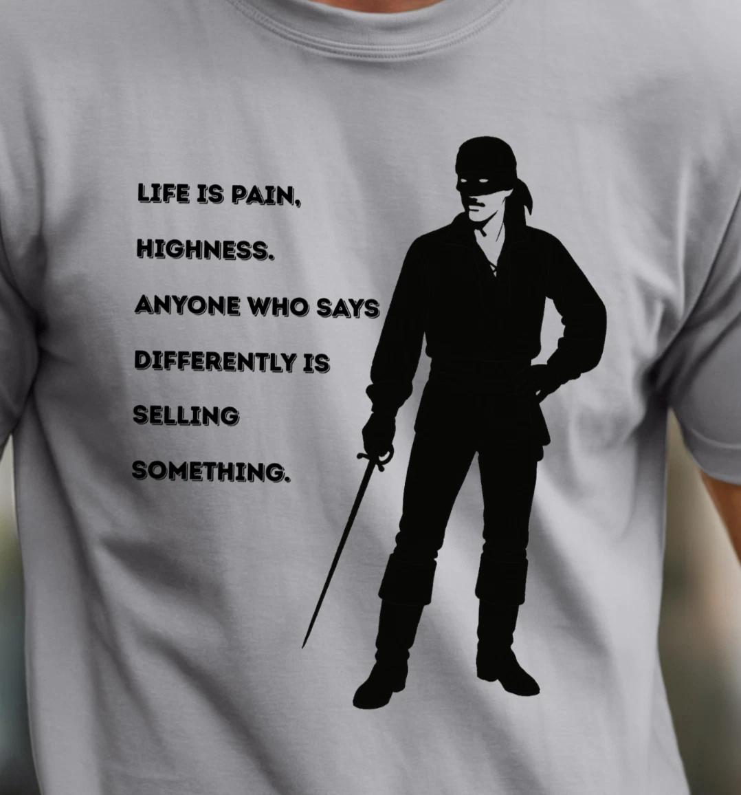 Princess Bride inspired Tee, Westley silhouette T-Shirt, Life Is Pain Highness 4XL