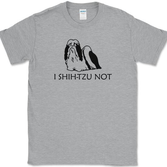 

I Shih-Tzu Not T-Shirt Funny Sht Joke Humor Sarcastic Novelty Cotton Tee 4XL