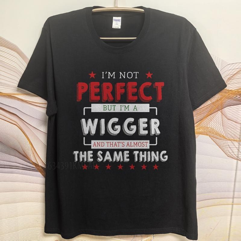 Graphic summer For him tshirt Im Not Perfect But Im A Wigger And Thats Almost The Same Thing Short Sleeve Workout O Neck