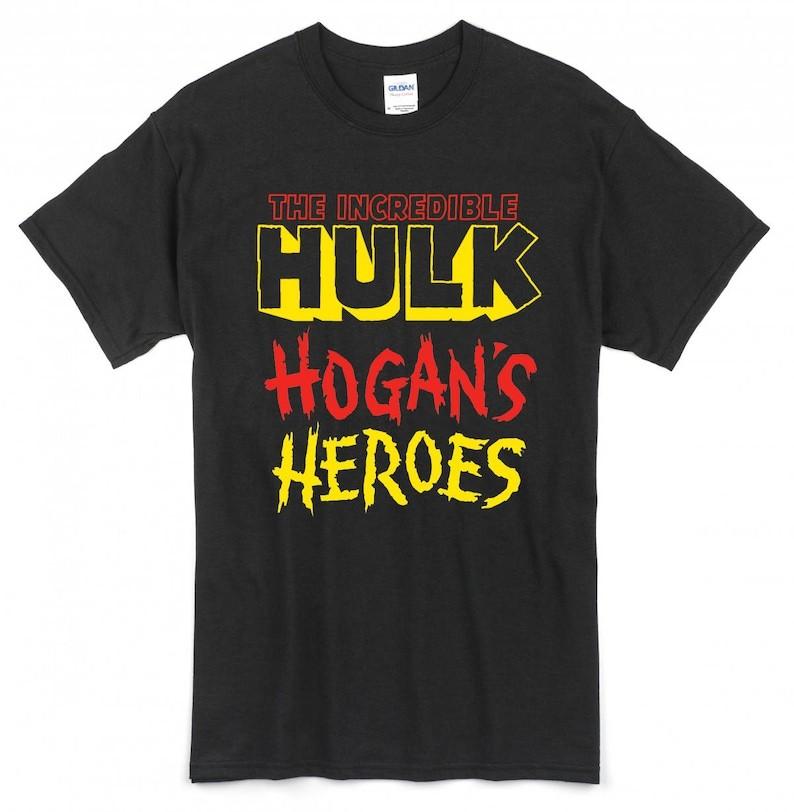 The Incredible Hulk Hogan s Heroes T-Shirt Unisex Gift For Fan S-5XL Unisex T-Shirt S
