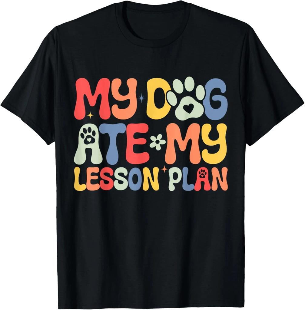Dog Ate My Lesson Plan Teacher Life Funny Teaching Humor Gift Unisex T-Shirt