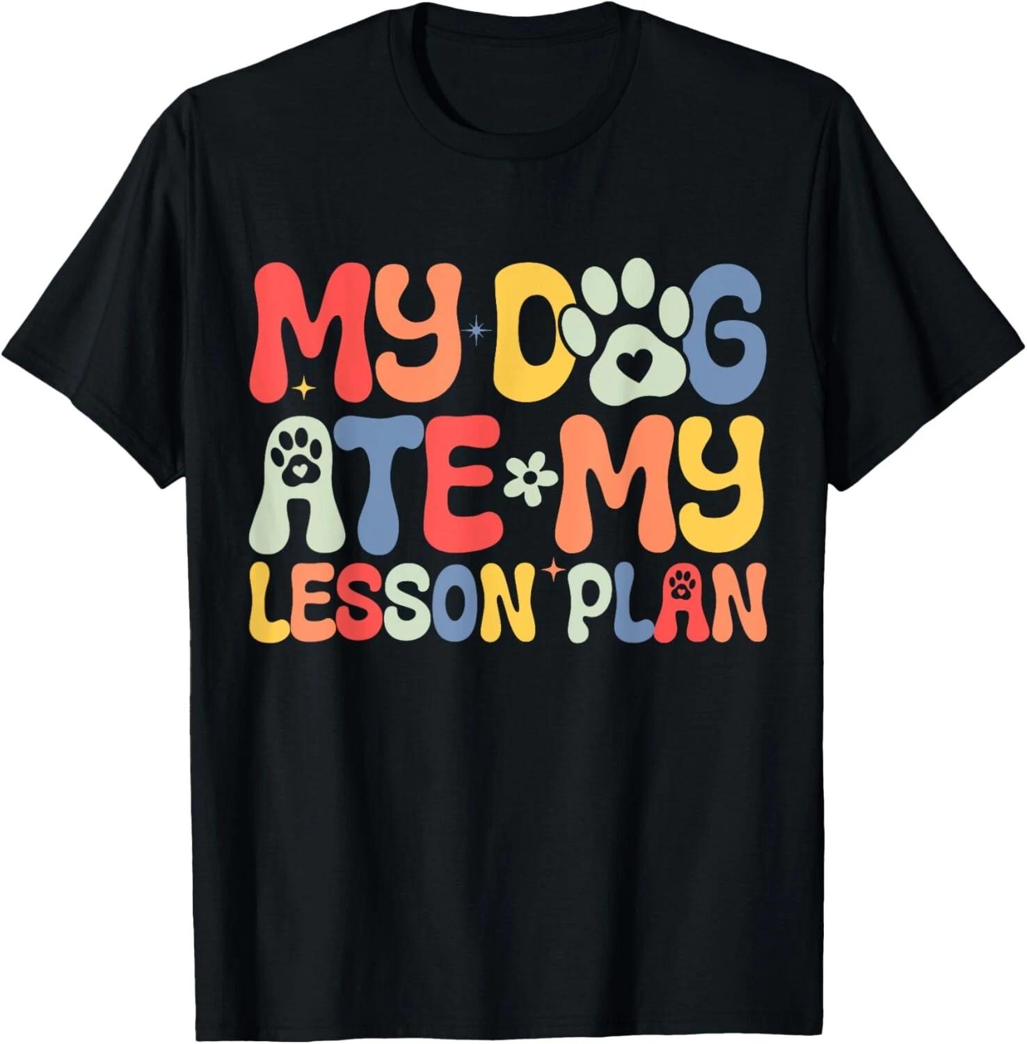 

Dog Ate My Lesson Plan Teacher Life Funny Teaching Humor Gift Unisex T-Shirt 2XL