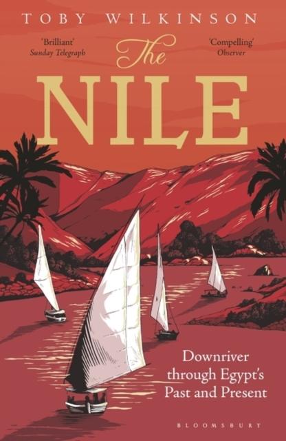 The The Nile : Downriver Through Egypt's Past and Present Book