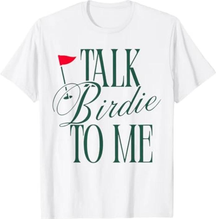 Talk Birdie To Me Funny Golf Master Golf Lover Unisex Unisex Tshirt S