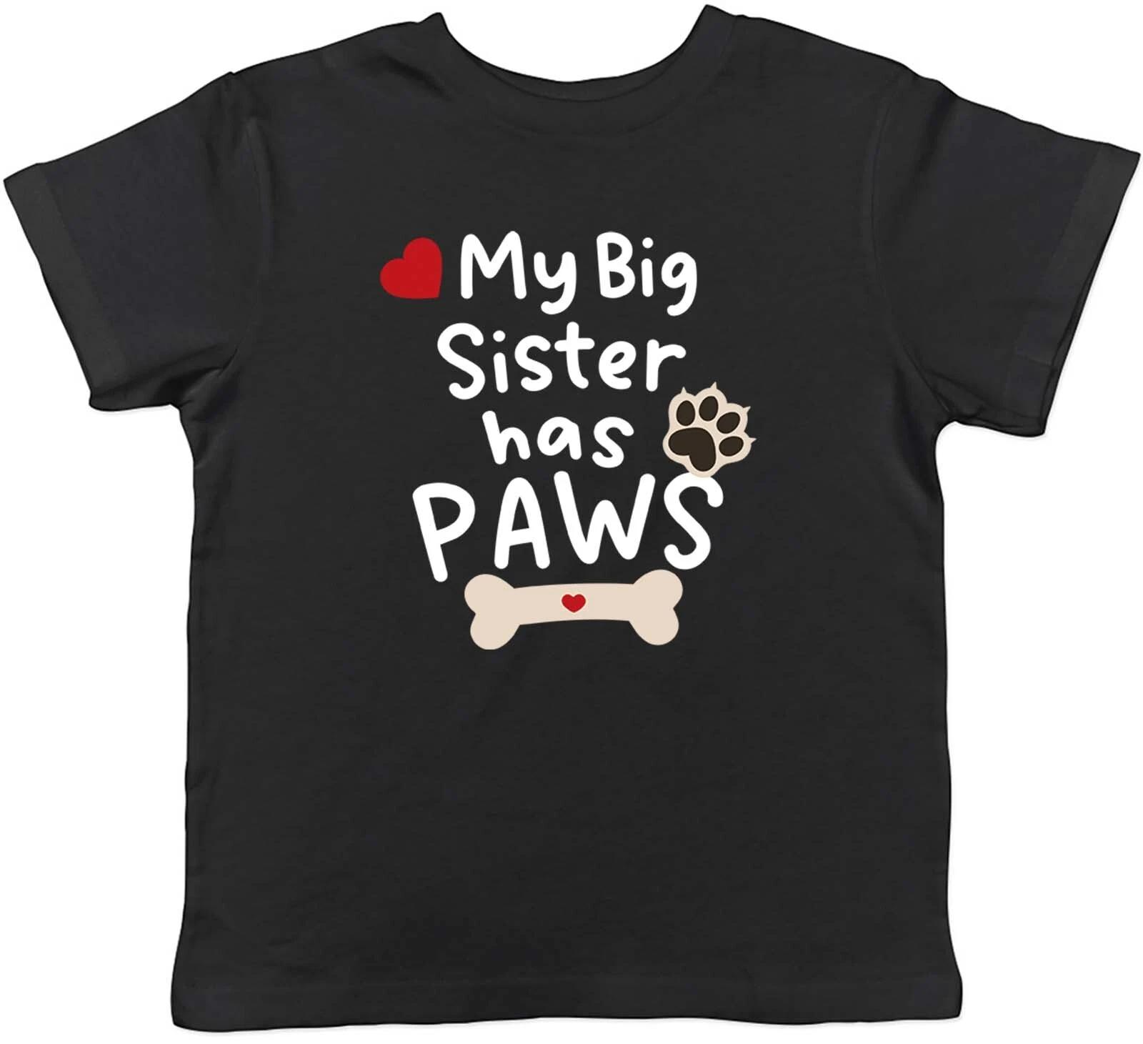 My Big Sister Has Paws Dog Childrens Kids T-Shirt Boys Girls Gift 110