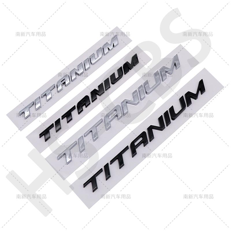 3D ABS Big Small Size TITANIUM Letter Emblem Rear Trunk Logo Badge For Ecosport Fiesta Focus Mondeo Edge Escape Kuga Galaxy