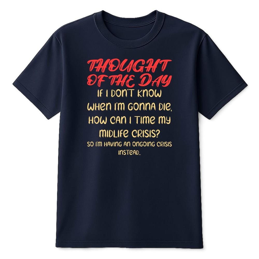 Thought of The Day TShirt Funny Rude Retro Quotes Slogan Tee Unisex Top S