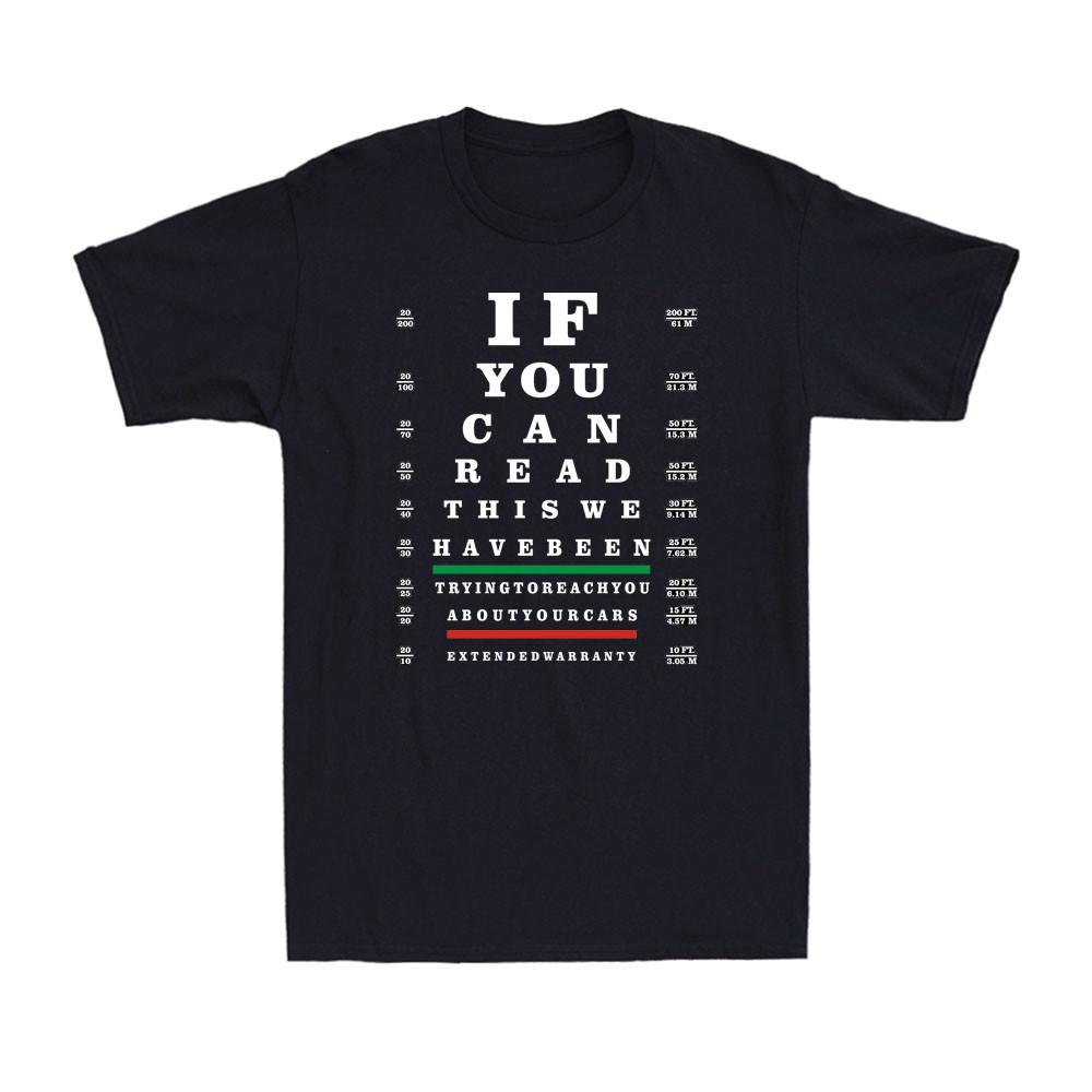 If You Can Read This We Have Been Trying To Reach You Funny Saying Men s T-Shirt Unisex T-Shirt XL