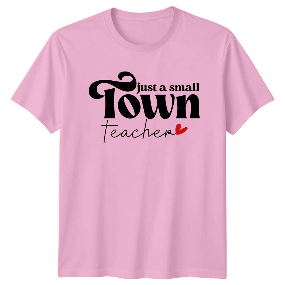 Just A Small Town Teacher Unisexs TShirt Small Town Education