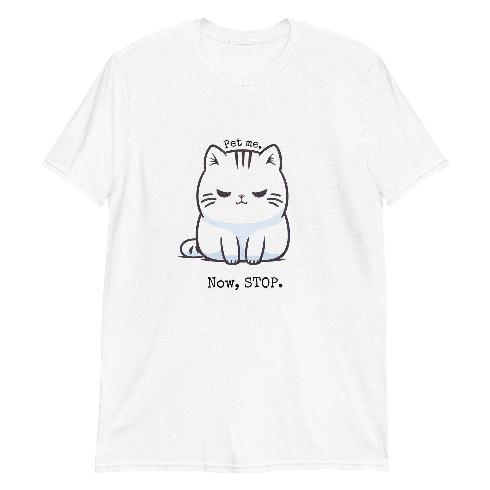 Fickle Feline: Pet Me, Now Stop Cat T-Shirt Mens Womens Tees Top 2XL