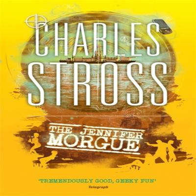 The Jennifer Morgue by Charles Stross Paperback Book 9780356502380