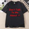 Dont Talk To Me About AI T Shirt Funny Introvert Humor Tshirt Cotton Unisex Unisex Printing Tshirt Unisex Oneck Short Sleeve Tees