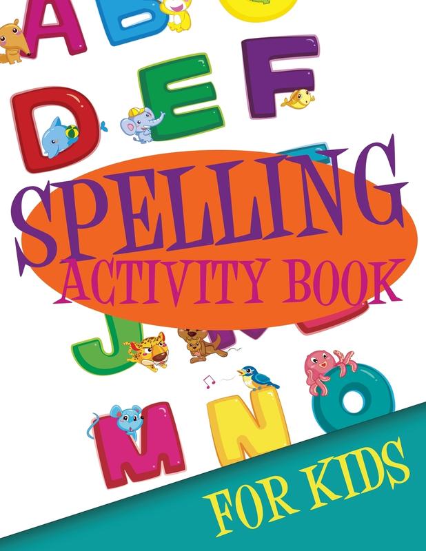 The Spelling Activity Book For Kids by Speedy Publishing LLC - Paperback Book