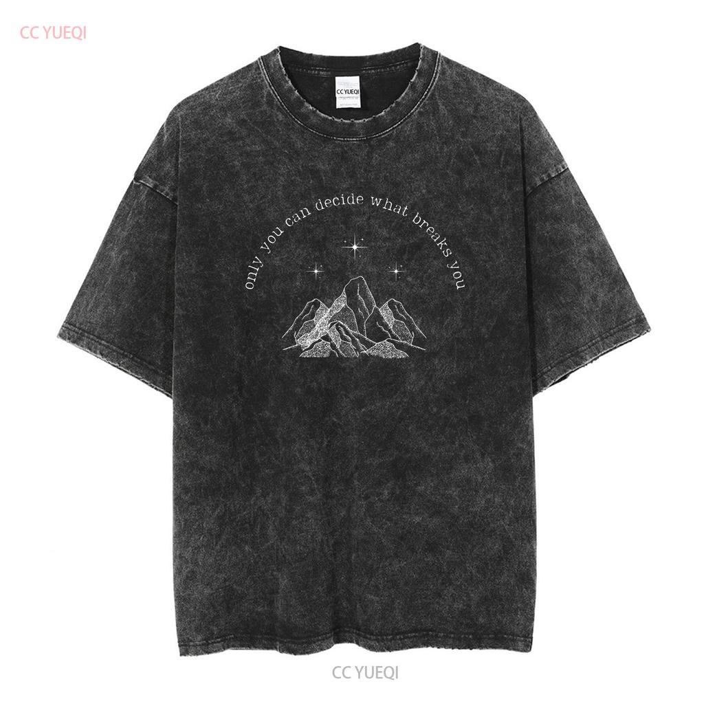 ACOTAR Feyre Rhysand T Shirt Only You Can Decide What Breaks Bookish Booktok Merch Velaris Night Court Oversized Crewneck