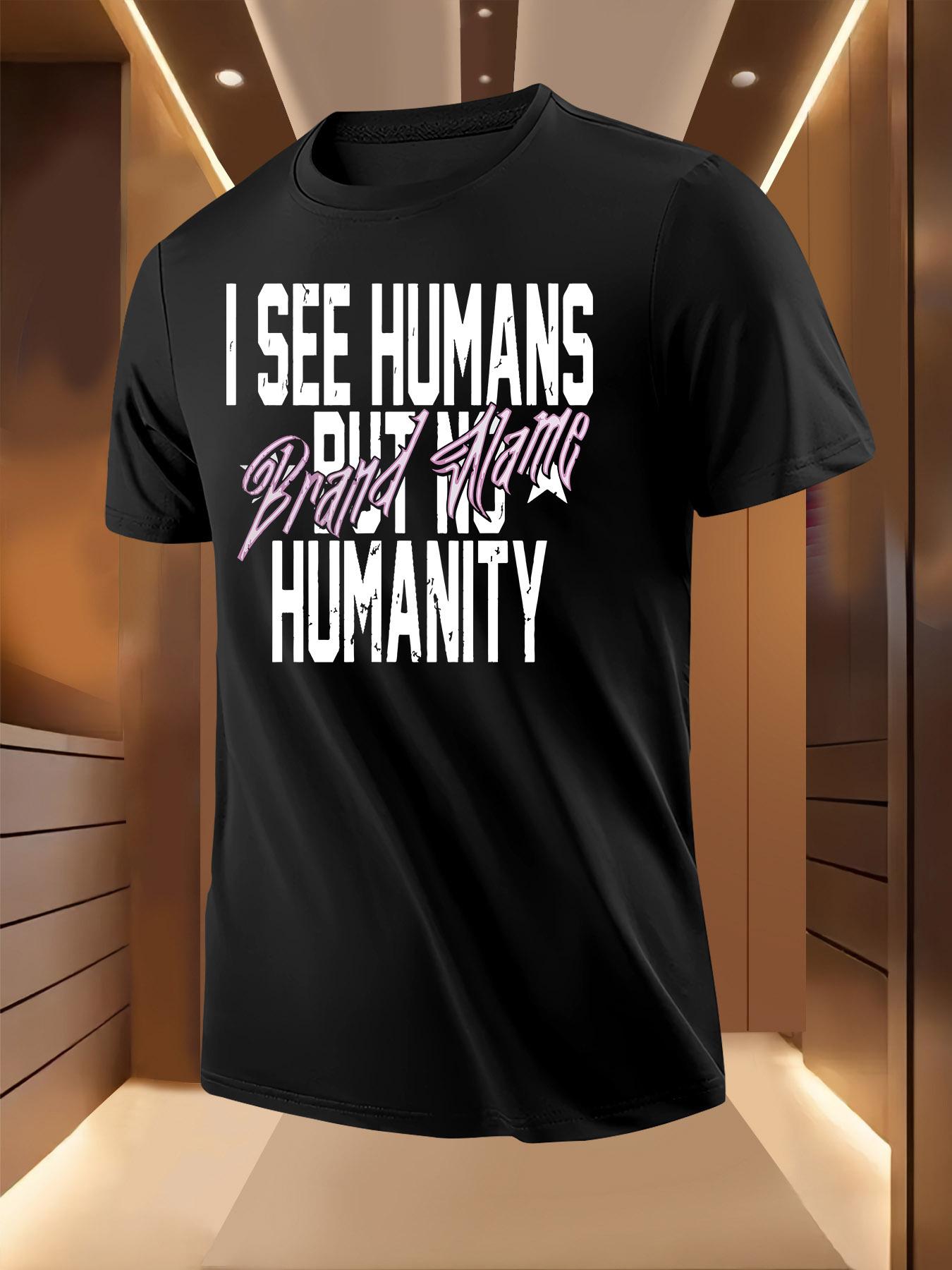 What S Humanity?  Graphic Tshirt - Breathable Lightweigh... L