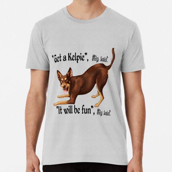 

Заведите келпи - это будет весело! Премиальная футболка от S до 5XL Сделано в Австралии/США Футболка S