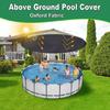 Round Pool Cover for Above Ground Pool Oxford Fabric Pool Cover for Above Ground Pool Waterproof Dustproof Swimming Pool