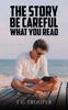 The Story  Be Careful What You Read by T G Trouper Paperback Book 9781035860180