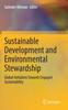 The Sustainable Development and Environmental Stewardship : Global Initiatives Towards Engaged Sustainability Book
