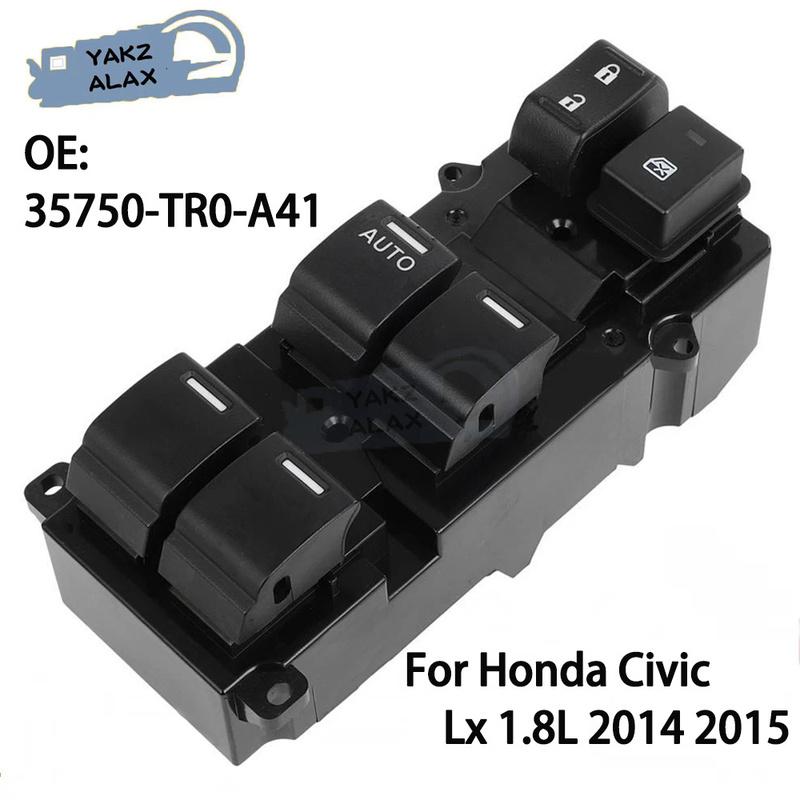 

35750-TR0-A41 for Honda Civic Lx 1.8L 2014 2015 Electric Master Power Window Control Switch Glass Regulator Button Auto Parts