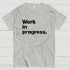 Work In Progress Unisex Cotton Summer Casual Cool Loose T-Shirt