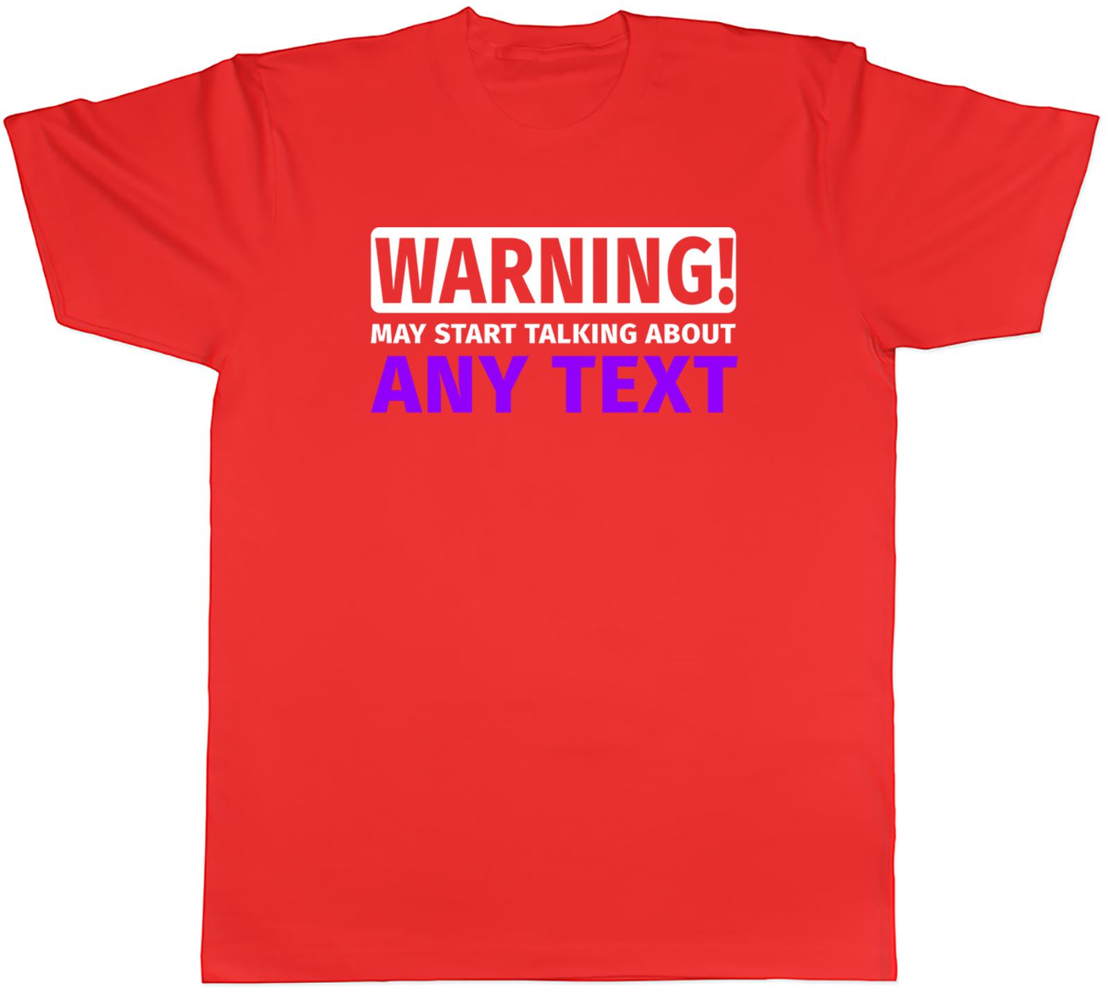 Personalised Warning May Start Talking About Mens TShirt Any Custom Text Tee S