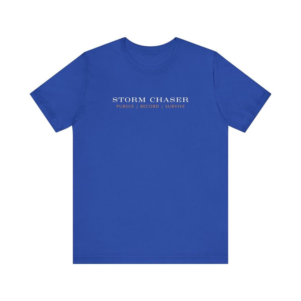Storm Chaser Tee Perfect For Storm Enthusiasts Weather Lovers Meteorologist
