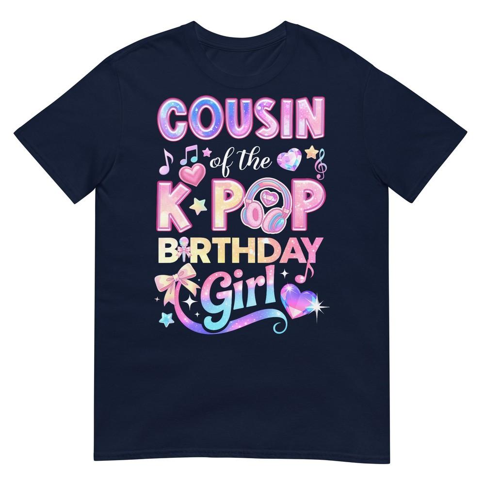 Cousin Of The KPop Birthday Girls Korean Music Lovers TShirt S