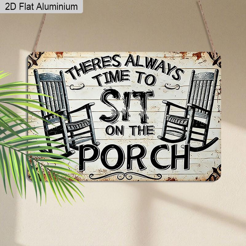 2D Flat 1pc Aluminum Sign "There's Always Time To Sit on The Porch" Rustic Porch Wall Decor Plaque for Home Farmhouse Porch, Perfect Housewarming