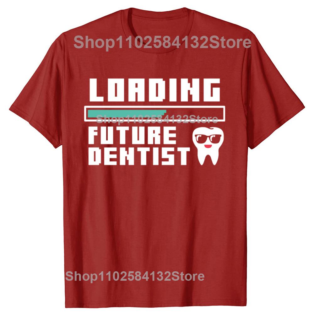 

Funny Loading Future Dentist Classic Graphic Tshirts Men Womens Fashion Casual Tshirt 100 Cotton Loose Oversized T Shirt S