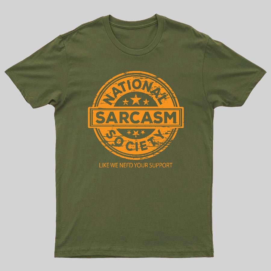 National Sarcasm Society National Sarcasm Society Als ob wir deine Unterstützung bräuchten 100% Baumwolle Sommer Lässig Kühl Locker T-Shirt