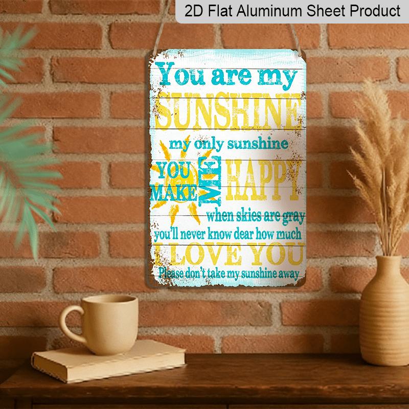 2D Flat Decorative Signs and Plaques Creative Aluminum Sign You Are My Sunshine Sign Wall Decor Metal Sign for Home Bathroom Restaurants Kitchen
