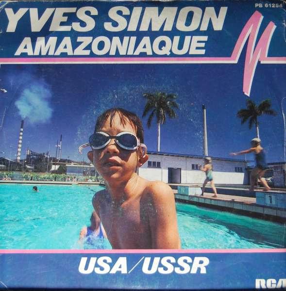 

7inch Record YVES SIMON - Amazoniaque / USA/USSR PB61254 RCA Victor 1983 France Pop Used