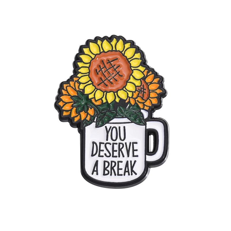 You Deserve A Break Enamel Pin Flowers Backpack Bicycle Watering Can Shoes Lapel For Backpack Badge Cartoon Brooch Party Jewelry