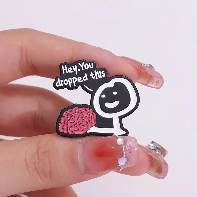 Hey You Dropped This Enamel Pin Brain Funny Humorous Phrase Custom Brooch for Friends Lapel Badge Fashion Jewelry Gift Wholesale